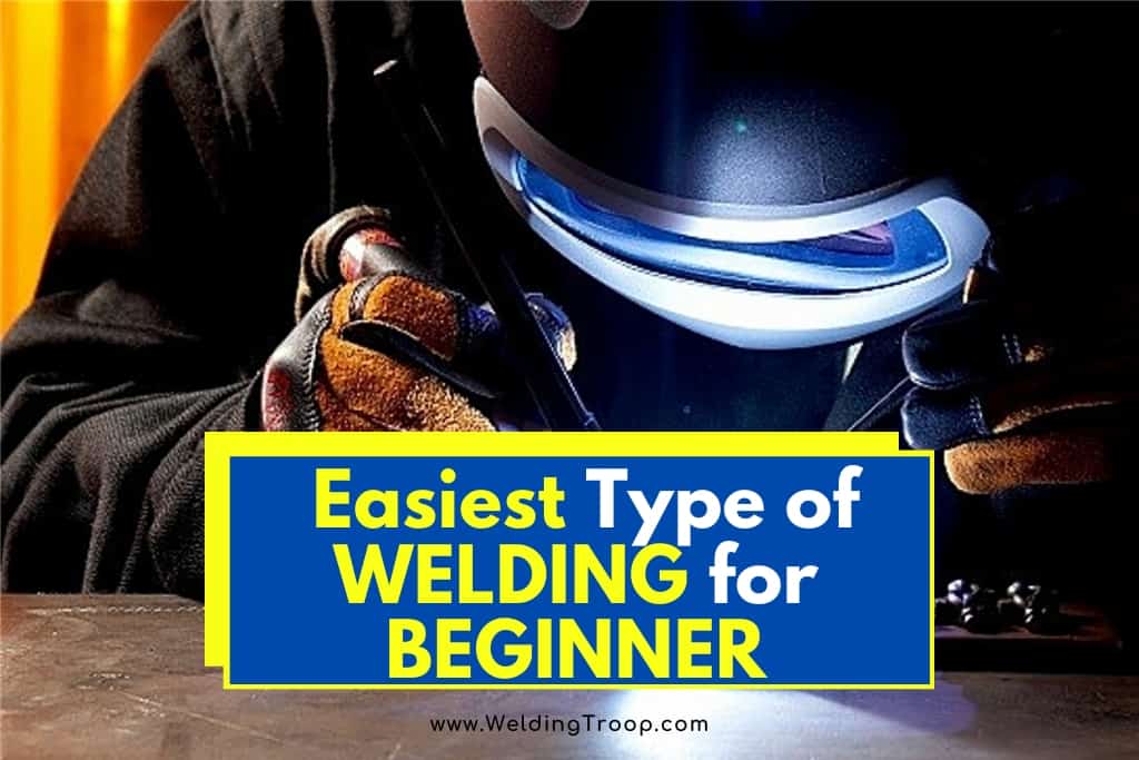 Easiest Type of Welding to Learn as a Beginner