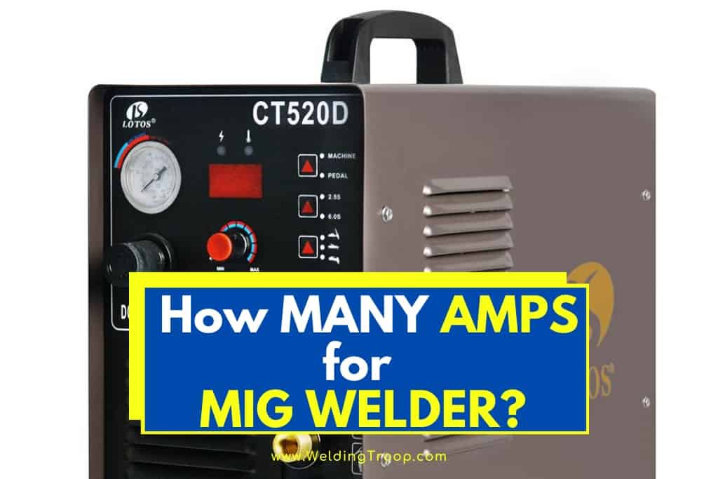 How Many Amps Do You really Need for a MIG Welder