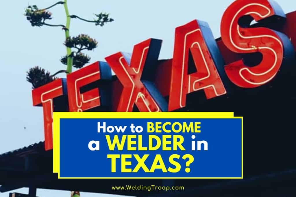 How to become a welder in Texas