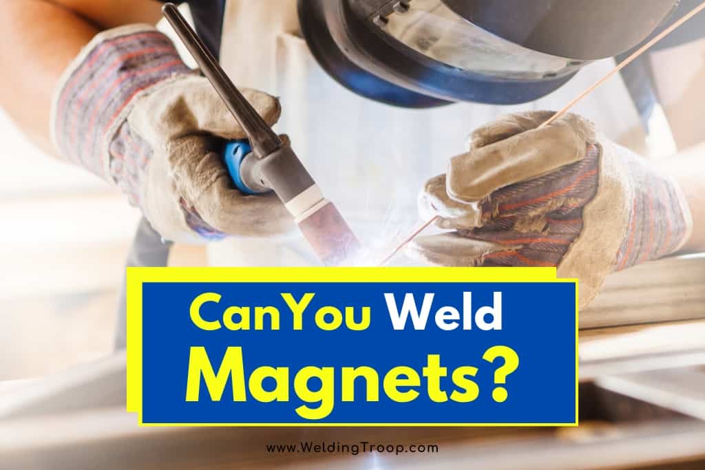 Can You Weld Magnets