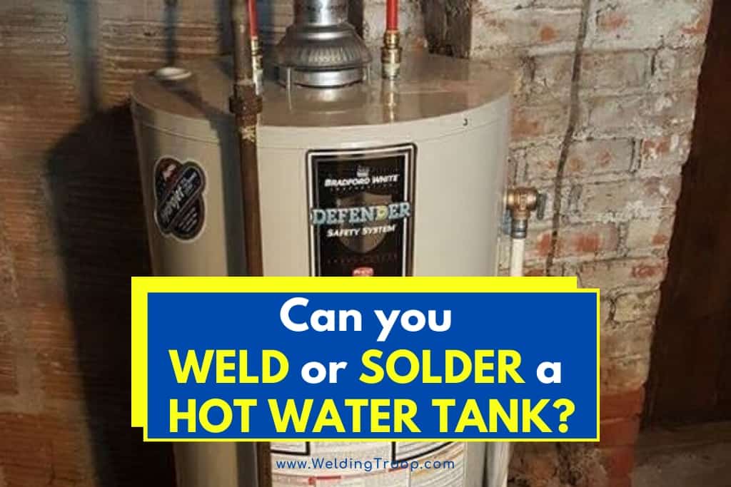 Can-You-Weld-or-Solder-a-Hot-Water-Tank
