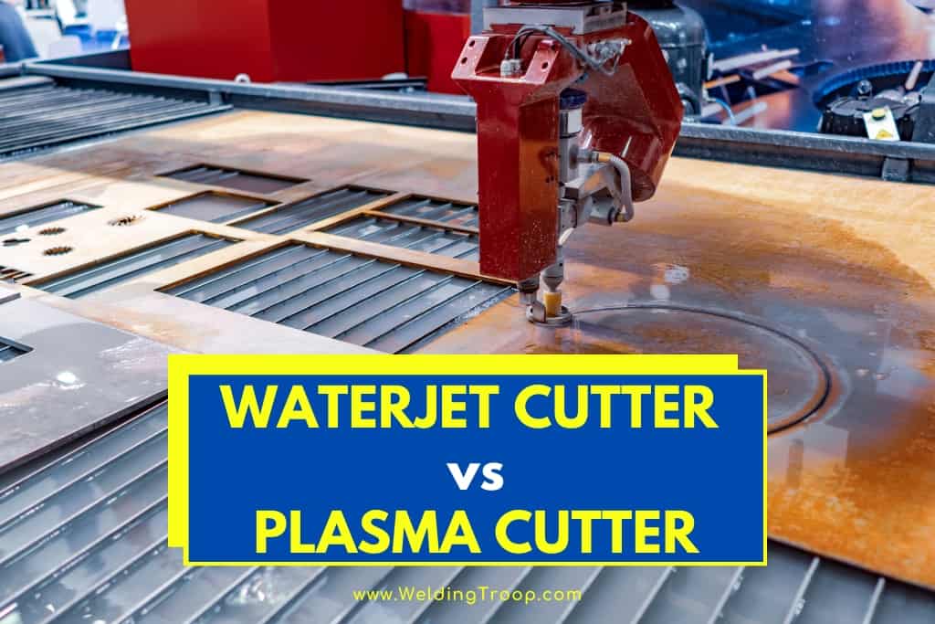 Waterjet cutter vs Plasma Cutter