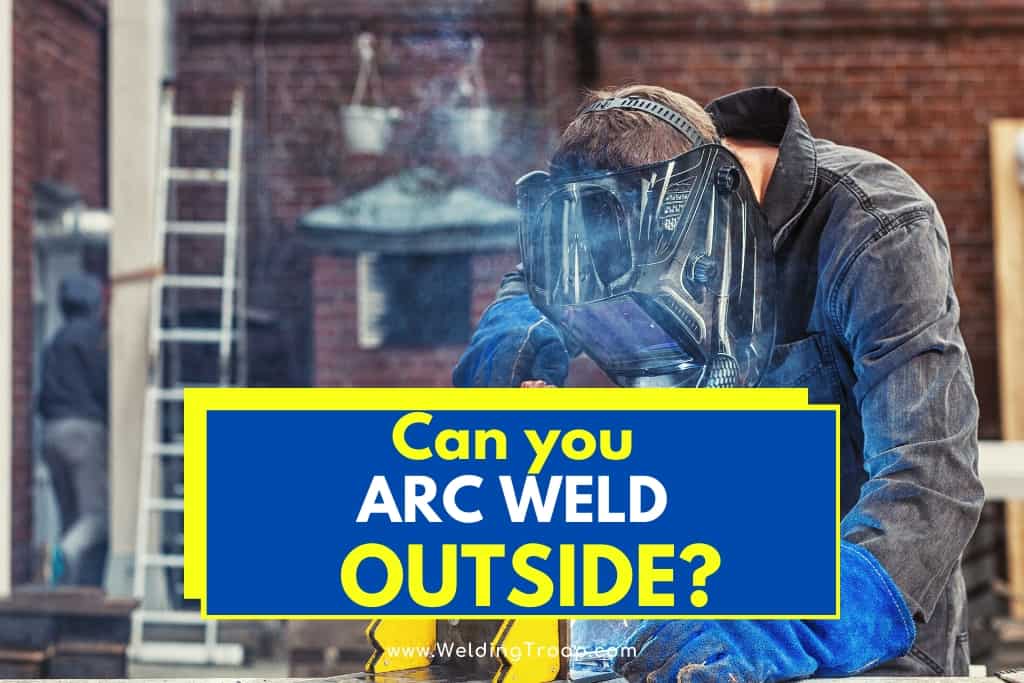 can-you-arc-weld-outside