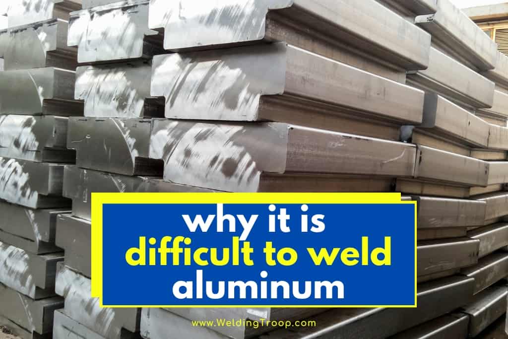 why is aluminum hard to weld
