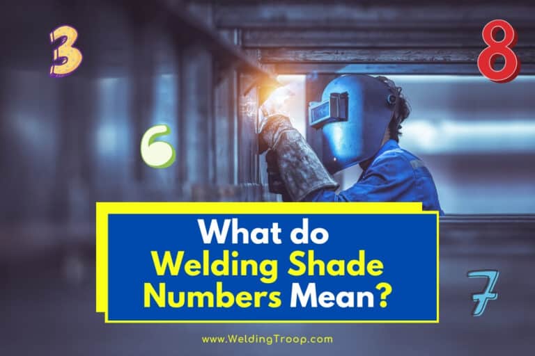 What do Welding Shade Numbers Mean? What Shade is Safe?