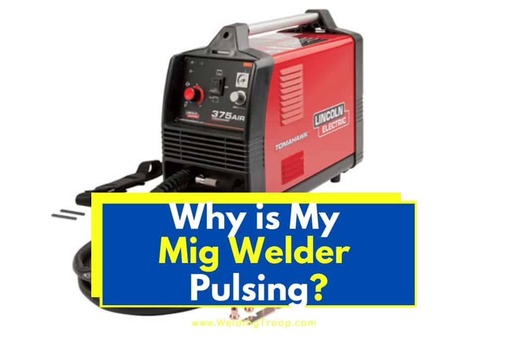 Why-is-My-Mig-Welder-Pulsing
