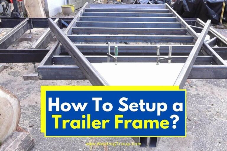 How To Setup And Build A Trailer Frame 11 Easy Steps