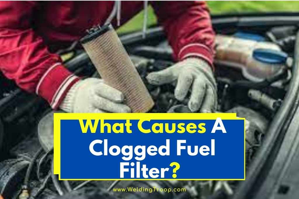 What Causes A Clogged Fuel Filter