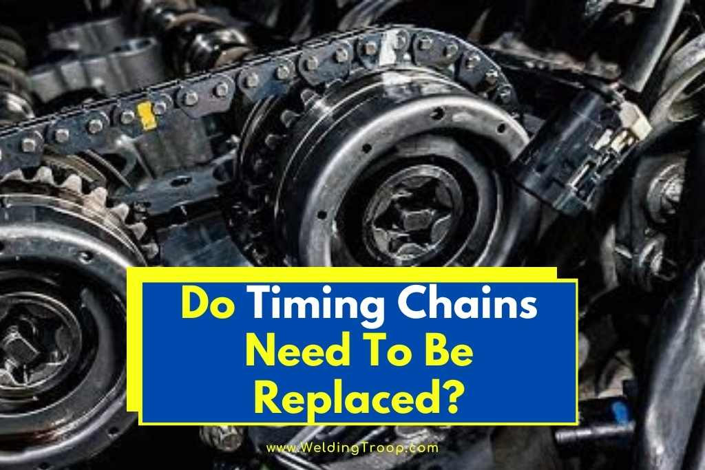 do timing chains need to be replaced