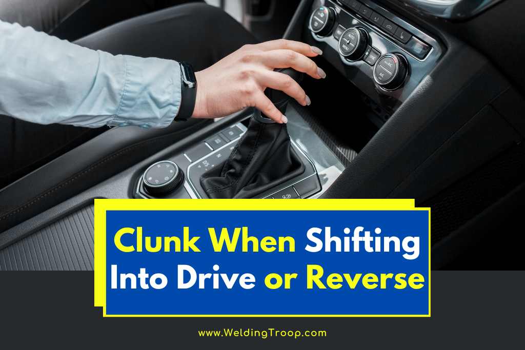 clunk when shifting into drive or reverse