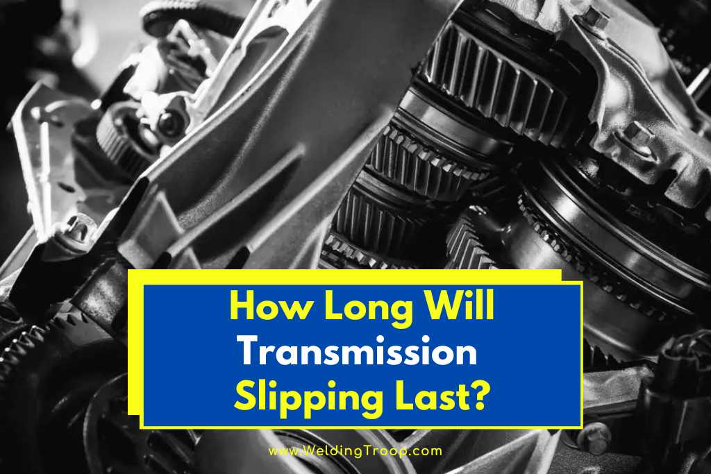 transmission slipping how long will it last