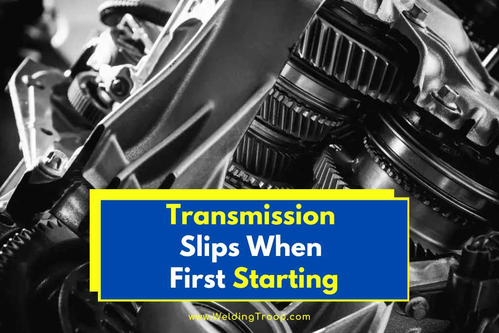 transmission slips when first starting