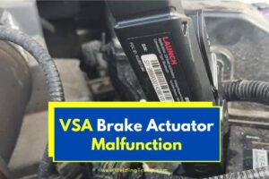 VSA Brake Actuator Malfunction (Troubleshooting)